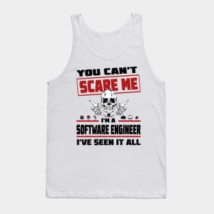 You can't scare me I'm a Software Engineer, I've seen it all! Tank Top